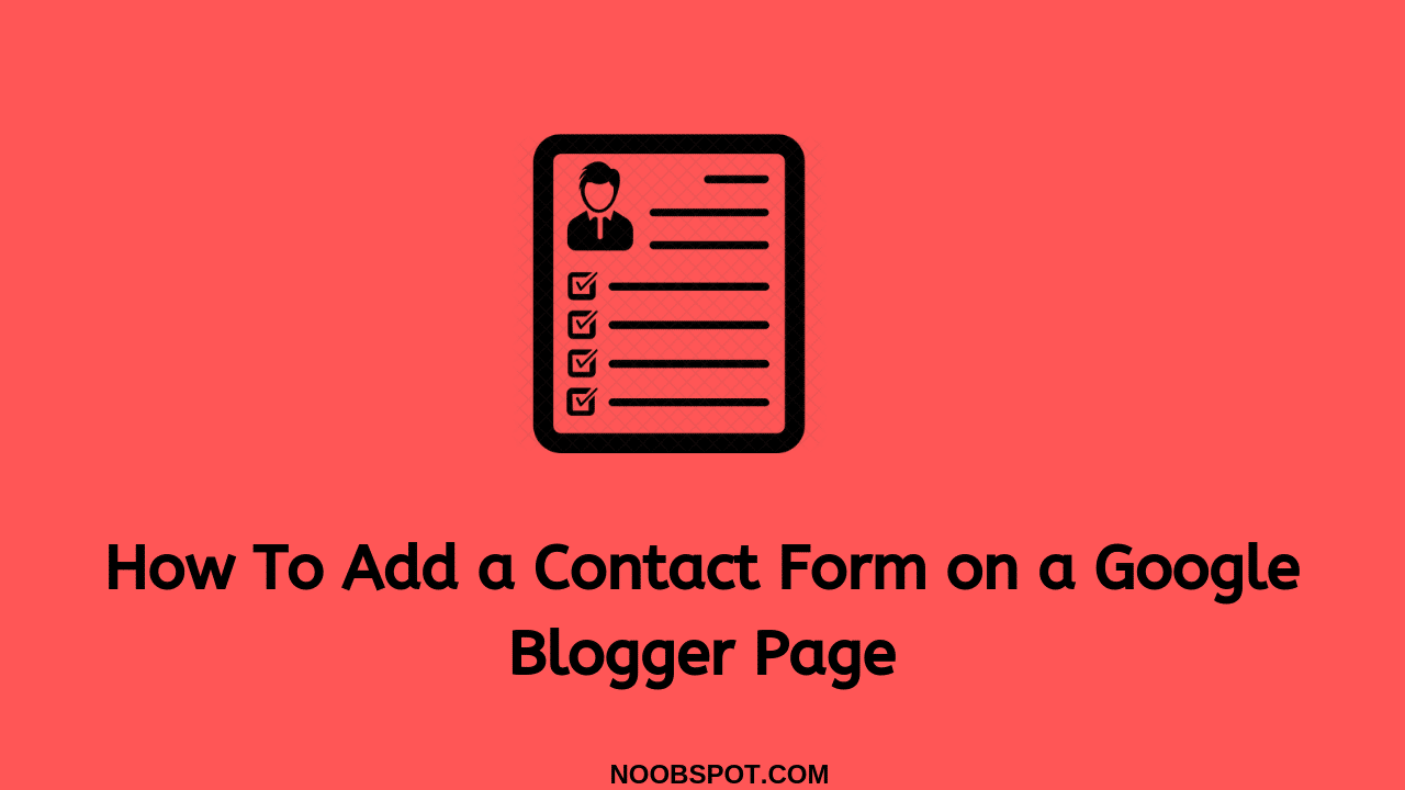 How To Add a Contact Form on a Google Blogger Page