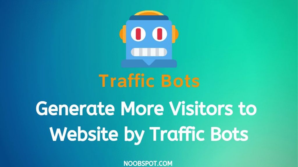 Generate More Traffic using traffic bots