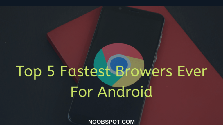 Top 5 Fastest Browers Ever For Android