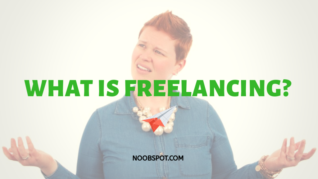 What is freelancing?